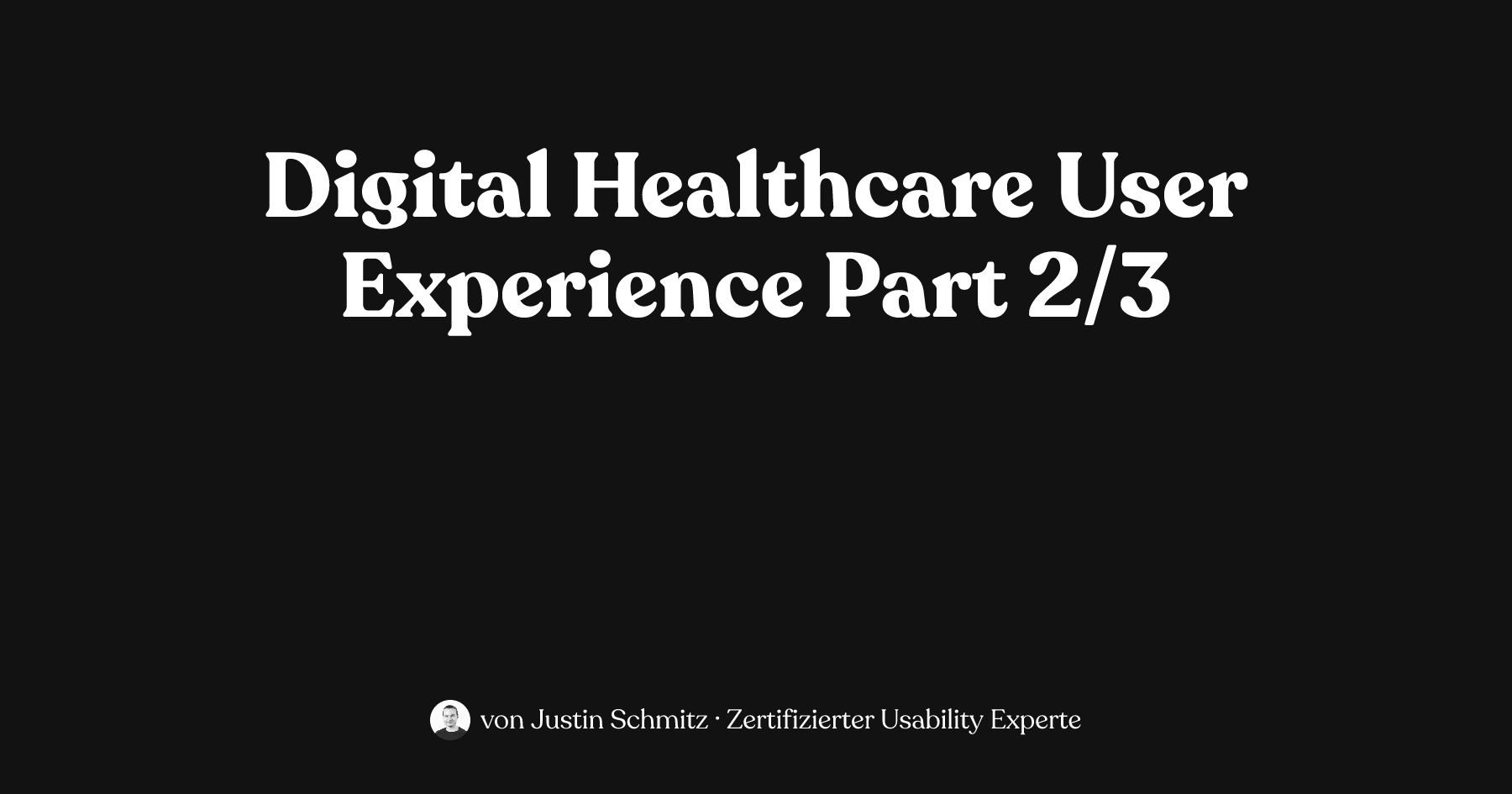 Digital Healthcare User Experience Part 2/3 justinschmitz.de